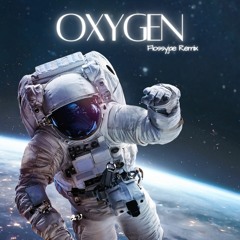 Oxygen - Flossyjae Remix #Breakbeat