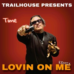 Lovin On Me (Time Remix)