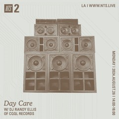 Day Care on NTS w/ DJ Randy Ellis 08.26.24