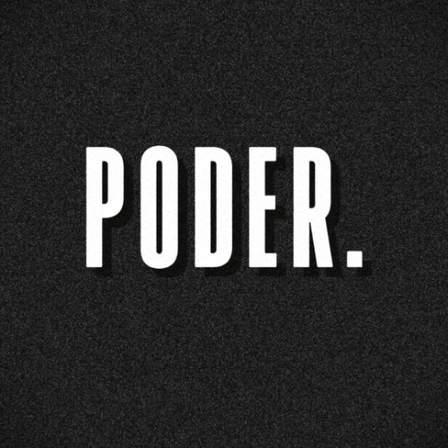 P O D E R.