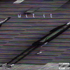 wit it (prod. Heavenly)