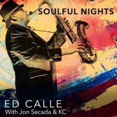 Ed Calle : Soulful Nights with Jon Secada & KC