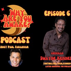 Why Are You Awake teaser with Comedian Dwayne Kennedy
