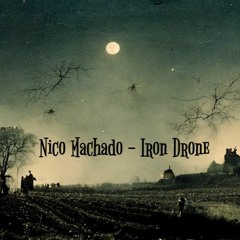 Nico Machado DJ - Iron Drone. (Mashup)TECHNO