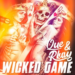 Que & Rkay - Wicked Game