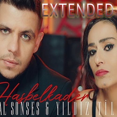 Stream Bilal Sonses - Yildiz Tilbe - Hasbelkader (Dj A.Tokmak Extended  Remix ) 2021 by Ahmet Tokmak | Listen online for free on SoundCloud