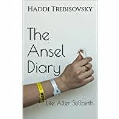 <Download> The Ansel Diary: Life After Stillbirth