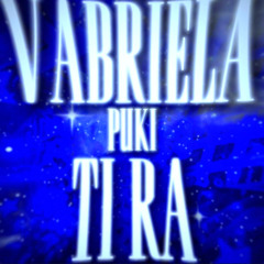 VABRIELA PUKI TI RA (sped up)