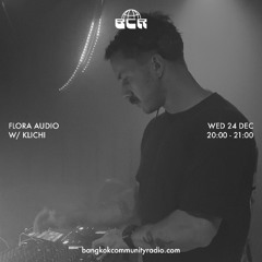 Flora Audio w/ Klichi - 24th December 2025 | Bangkok Community Radio