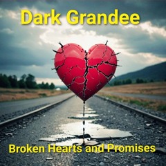 Broken Hearts and Promises