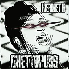 Hermeth - Ghettopuss (Dirty Mix)