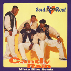 Soul For Real - Candy Rain (Mista Bibs Remix) (Clean)
