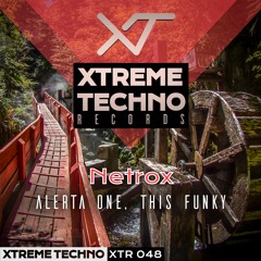 Netrox - Alerta One, This Funky (Original Mix) [Xtreme Techno XTR048]
