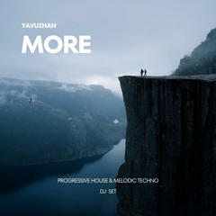 MORE - Yavuzhan (Progressive House & Melodic Techno DJ Set)