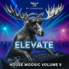 Elevate -  House Moosic Volume 9