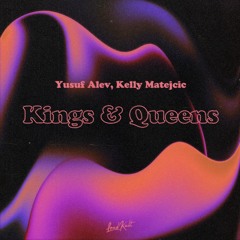 Yusuf Alev, Kelly Matejcic - Kings & Queens