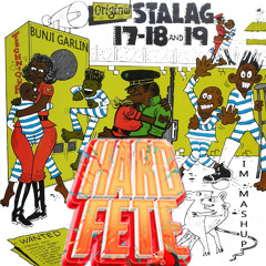 Hard Stalag Fete (I.M. Mash Up)