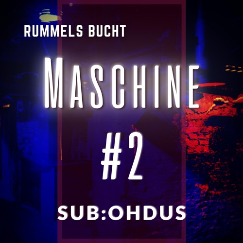 MASCHINE #2 | SUB:OHDUS | JUN 2023