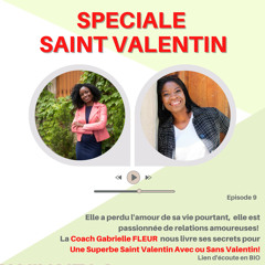 #9 Une Superbe Saint Valentin Avec ou Sans Valentin - Interview Coach Gabrielle FLEUR