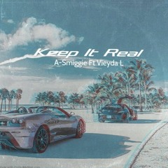 A-Smiggie Ft Vieyda L - Keep It Real ( Prod by Vieyda L ).mp3