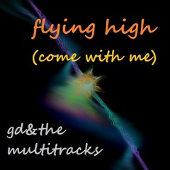 flying high (come with me)
