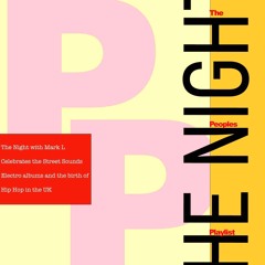 The Night with Mark L The Peoples Playlist - Electro