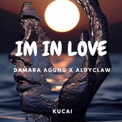 KUCAI - IM IN LOVE ( DAMARA AGUNG X ALDYCLAW ) #SUPER DUPER EXPRESS!!!
