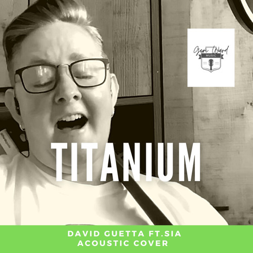Titanium | David Guetta ft. Sia - Acoustic Cover  by Geri Ward Music | #Dolbyone