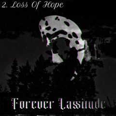 Forever Lassitude – Loss of Hope