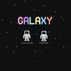 Galaxy (feat.TimeFeveR)