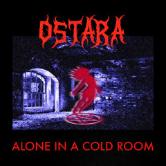 ALONE IN A COLD ROOM [FREE DOWNLOAD]
