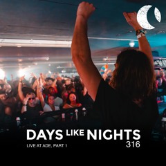 DAYS like NIGHTS 316 - Live at RAW Factory ADE, Part 1