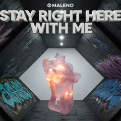 MALENO – Stay Right Here With Me [Slap House]