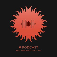 V Recordings Podcast 096 - Beat Merchants Guest Mix