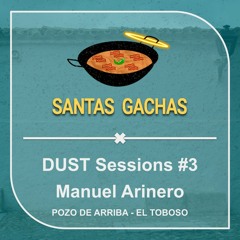 Manuel Arinero @ DUST Sessions #3 (SANTAS GACHAS X POZO DE ARRIBA)