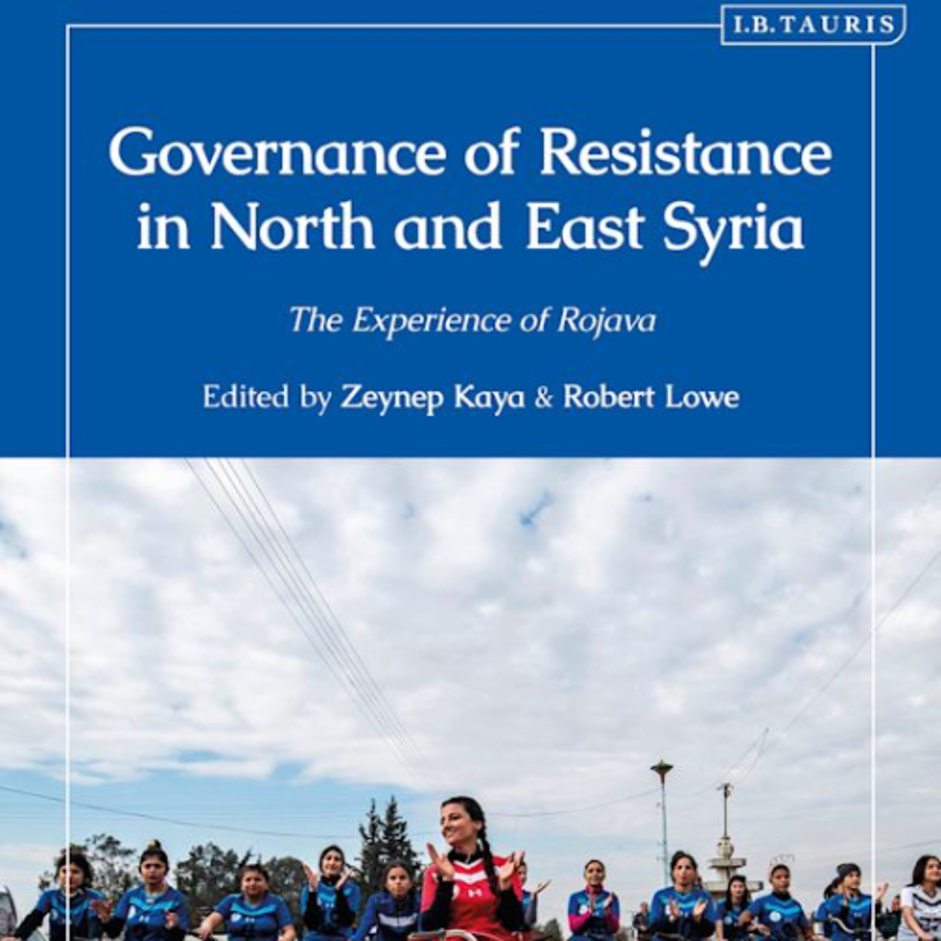 'Governance of Resistance in North and East Syria: The Experience of Rojava' Book Launch