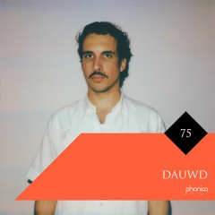 Phonica Mix Series 75: Dauwd