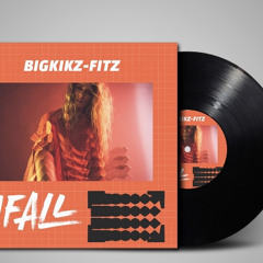 BIG-KIKZ-FITZ- I Fall.wav demo drop contest spinnin records