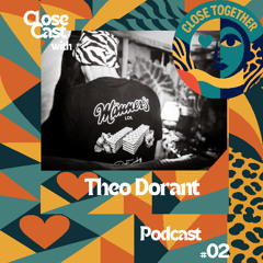 CloseCast #02 Theo Dorant
