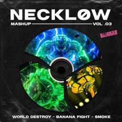 Layz, AlienPark - WORLD DESTROY X Usaybflow, $J - BANANA FIGHT! X KAMAS, Extrakt - SMOKE(NECKLØW Mashup)