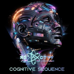 Reactyv - Cognitive Sequence [Psytrance Mix]