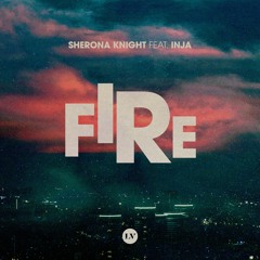 Sherona Knight - Fire feat. Inja [Liquid V]