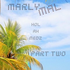 Hol Ah Medz Part Two