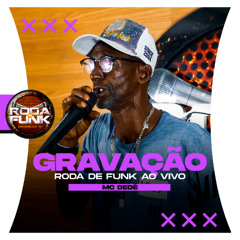 Mc Dedé Ao Vivo na Roda de Funk (A VOLTA)