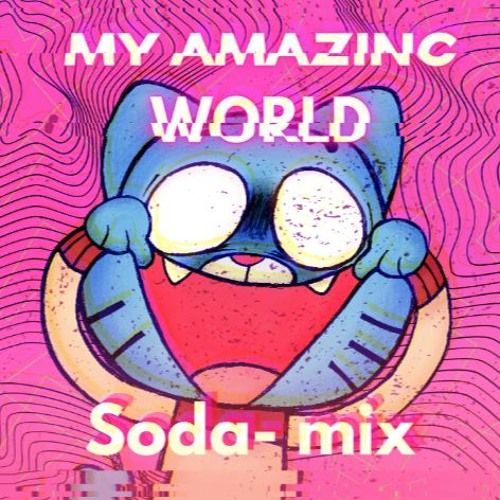 [FNF] My Amazing World Soda-mix (PLAYLIST VERSION)