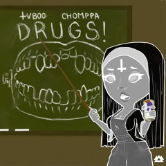 TVBOO, CHOMPPA - DRUGS!