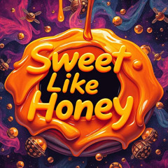 Sweet Like Honey