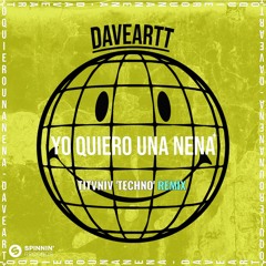 Daveartt - Yo Quiero Una Nena (TITVNIV Techno Bootleg)