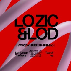우디(Woody) - 이 노래가 클럽에서 나온다면 [Fire up] (LOZIC & LOD REMIX)