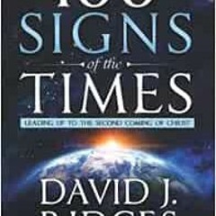 READ EPUB KINDLE PDF EBOOK 100 Signs of the Times by David J. Ridges 📤